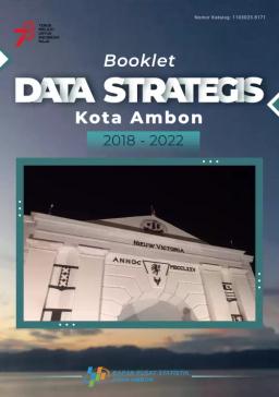 The Booklet Of Strategic Data Of Ambon Municipality 2018-2022