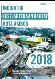 INDIKATOR KESEJAHTERAAN RAKYAT KOTA AMBON 2018