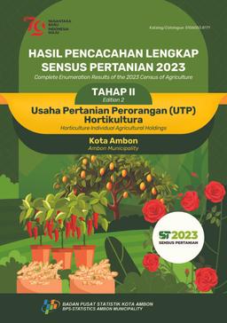 Complete Enumeration Results Of The 2023 Census Of Agriculture - Edition 2  Horticulture Individual Agricultural Holdings Ambon Municipality