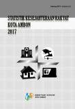 Welfare Statistics of Ambon Municipality 2017