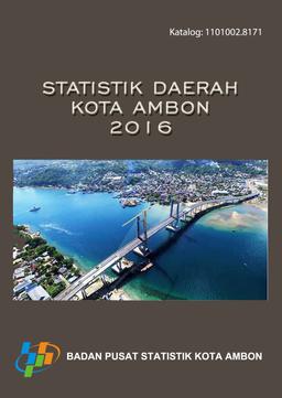 Statistik Daerah Kota Ambon 2016