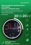 Gross Regional Domestic Product Of Ambon Munipality By Industry, 2018-2022