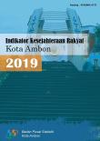 Indikator Kesejahteraan Rakyat Kota Ambon 2019